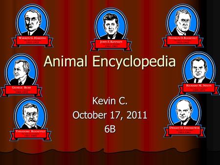 Animal Encyclopedia Kevin C. October 17, 2011 6B.