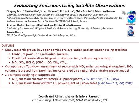 OUTLINE Many research groups have done emissions evaluation and estimations using satellites Global, regional, and individual sources Fossil fuel combustion,