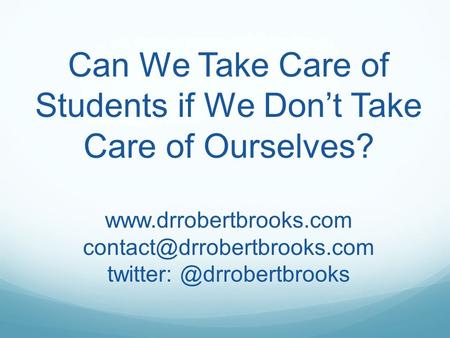 Can We Take Care of Students if We Don’t Take Care of Ourselves?