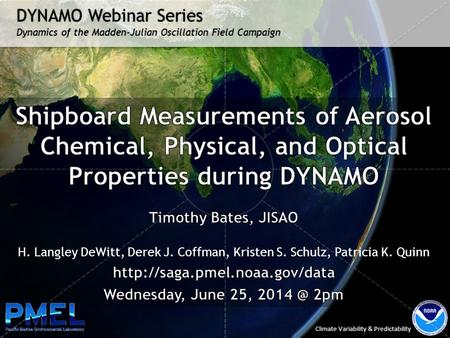 DYNAMO Webinar Series Dynamics of the Madden-Julian Oscillation Field Campaign Climate Variability & Predictability.