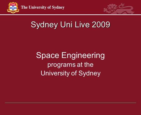 Sydney Uni Live 2009 Space Engineering programs at the University of Sydney.