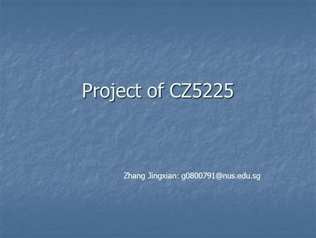 Project of CZ5225 Zhang Jingxian: