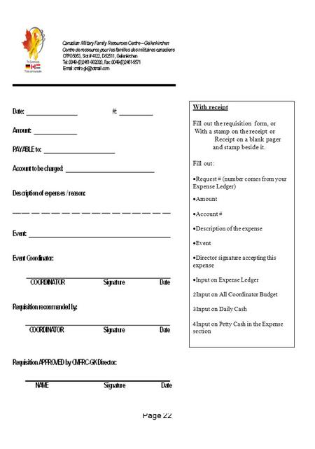 Page 22 With receipt Fill out the requisition form, or With a stamp on the receipt or Receipt on a blank pager and stamp beside it. Fill out:  Request.