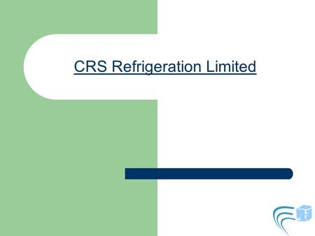 CRS Refrigeration Limited. About CRS Refrigeration CRS Refrigeration is the leading repair and maintenance company based in Dublin Port CRS Refrigeration.