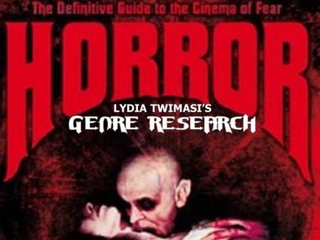 LYDIA TWIMASI’S. What is a Horror? Horror films are movies that venture to bring out the emotions of fear, horror and terror from viewers. Their plots.