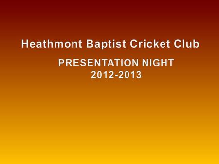 2012-13: THE FACTS Five teams (3 senior & 2 junior) 61 Matches Played this season for 15 wins 62 Players participated in senior cricket 28 Players participated.