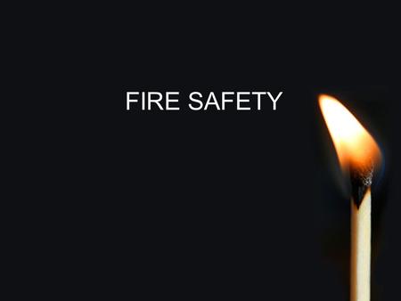 FIRE SAFETY. Introduction All health care professionals should be trained in fire prevention and in first-response action to a fire hazard.