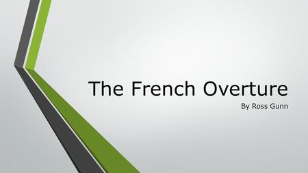 The French Overture By Ross Gunn.