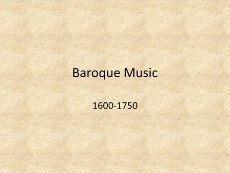 Baroque Music 1600-1750. “Baroque” Negative term for music of this time period – “Misshapen Pearl” Used to describe the heavy ornamentation of the period.