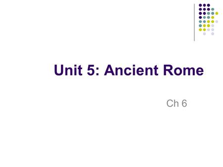 Unit 5: Ancient Rome Ch 6. What factors of Roman society and culture might change if the twins had ruled together? https://www.youtube.com/watch?v=wA1D9wd.