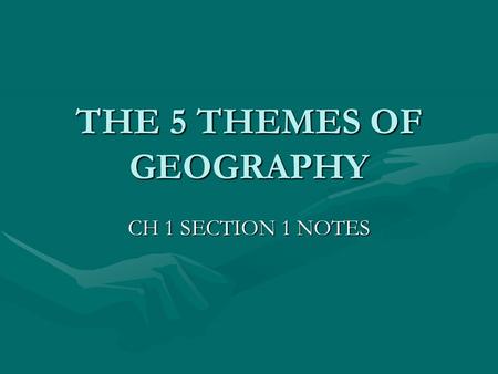 THE 5 THEMES OF GEOGRAPHY