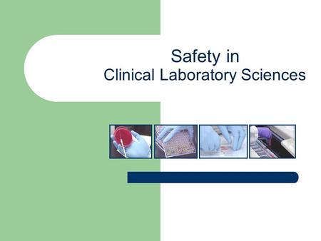 Safety in Clinical Laboratory Sciences