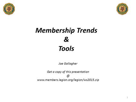 Membership Trends & Tools 1 Joe Gallagher Get a copy of this