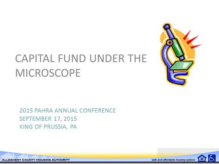 2015 PAHRA ANNUAL CONFERENCE SEPTEMBER 17, 2015 KING OF PRUSSIA, PA CAPITAL FUND UNDER THE MICROSCOPE.