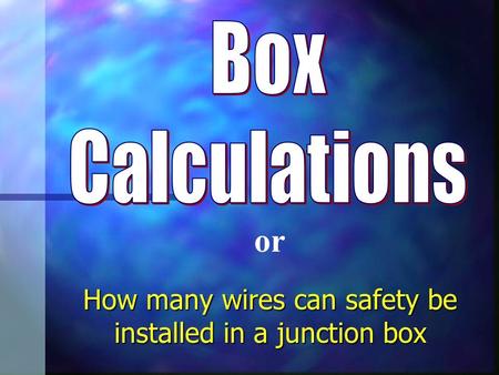 How many wires can safety be installed in a junction box