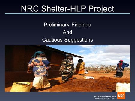 NRC Shelter-HLP Project Preliminary Findings And Cautious Suggestions.