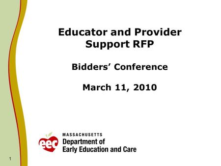 Educator and Provider Support RFP Bidders’ Conference March 11, 2010 1.