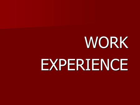 WORKEXPERIENCE. RESOURCES Employer Partners Business Partners First Break Program Subsidized Employment Students with special needs Government-funded.