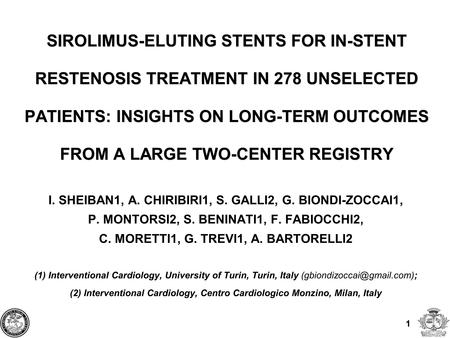 1 SIROLIMUS-ELUTING STENTS FOR IN-STENT RESTENOSIS TREATMENT IN 278 UNSELECTED PATIENTS: INSIGHTS ON LONG-TERM OUTCOMES FROM A LARGE TWO-CENTER REGISTRY.