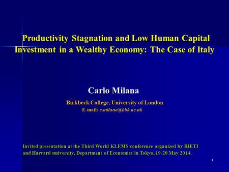 1 Productivity Stagnation and Low Human Capital Investment in a Wealthy Economy: The Case of Italy Productivity Stagnation and Low Human Capital Investment.