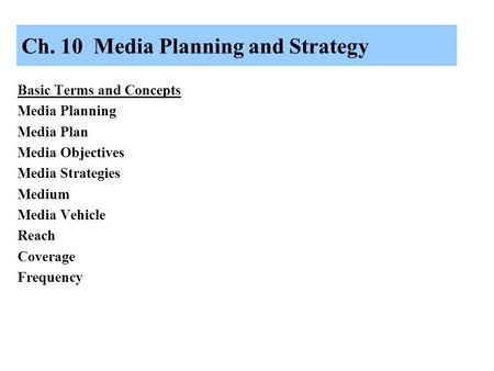 Ch. 10 Media Planning and Strategy