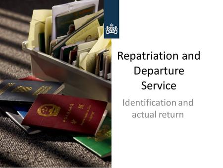 Repatriation and Departure Service Identification and actual return.