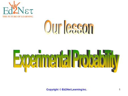 Copyright © Ed2Net Learning Inc.1. 2 Warm Up Find the value of each expression 1.P(6,3) 2. P(9,8) 3. 9! 4.9. 8. 7. 6 5. P(5,2)