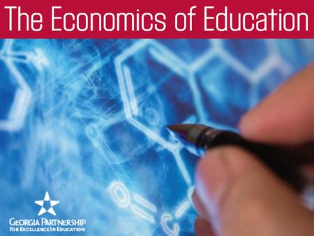 Henry County E 2 : Economics & Education March 28, 2011 1Examine the Data for Education in Georgia 2Economic Impact of Georgia Non-Graduates 3Strengthening.