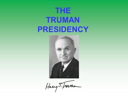 THE TRUMAN PRESIDENCY.