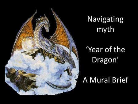 Navigating myth ‘Year of the Dragon’ A Mural Brief.