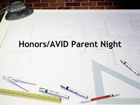 Honors/AVID Parent Night. Benefits of the Honors Program: Competitive classroom environment Challenging curriculum Gateway to high school honors Higher-level.