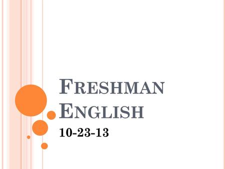 F RESHMAN E NGLISH 10-23-13. English10-23-13 DOL didnt sibyl marcuss wrote a book called a survey of musical instruments in 1977 (11 corrections)