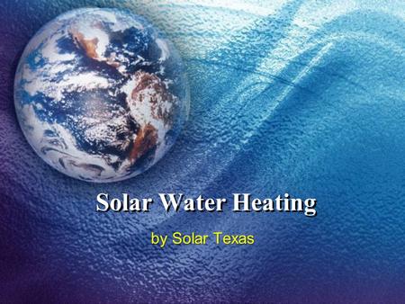 Solar Water Heating by Solar Texas.