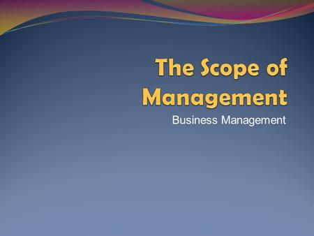 The Scope of Management