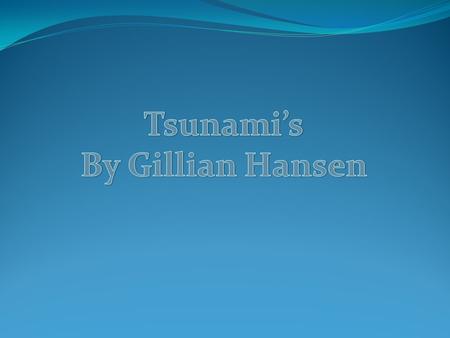 Tsunami is a series of ocean waves that send surges of water. Sometimes these surges get to be over 100 feet! These waves land on shore and they can cause.