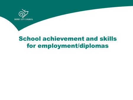 School achievement and skills for employment/diplomas.