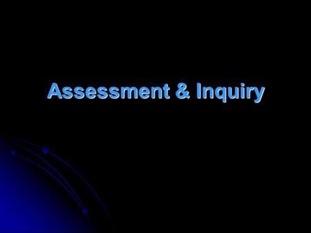 Assessment & Inquiry. Talking  Teaching Any more than Listening  Learning.