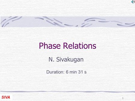 Phase Relations N. Sivakugan Duration: 6 min 31 s.