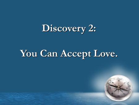 Discovery 2: You Can Accept Love. Discovery 2: You Can Accept Love.