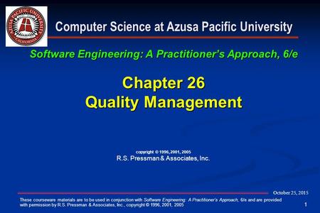 These courseware materials are to be used in conjunction with Software Engineering: A Practitioner’s Approach, 6/e and are provided with permission by.