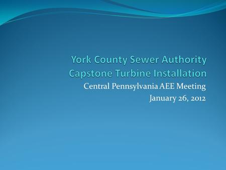 Central Pennsylvania AEE Meeting January 26, 2012.