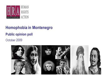 Homophobia in Montenegro Public opinion poll October 2009.