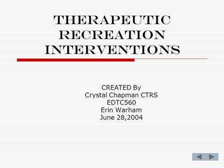 THERAPEUTIC RECREATION INTERVENTIONS