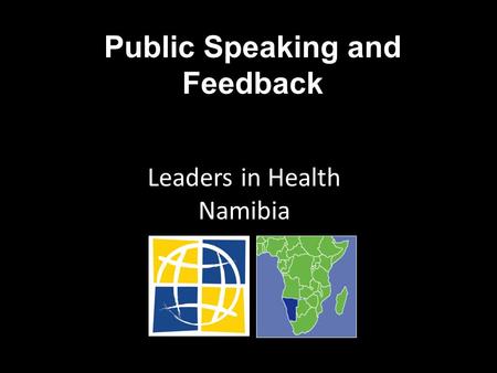 Public Speaking and Feedback Leaders in Health Namibia.