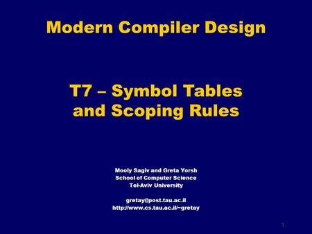 1 Mooly Sagiv and Greta Yorsh School of Computer Science Tel-Aviv University  Modern Compiler Design.