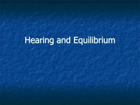 Hearing and Equilibrium