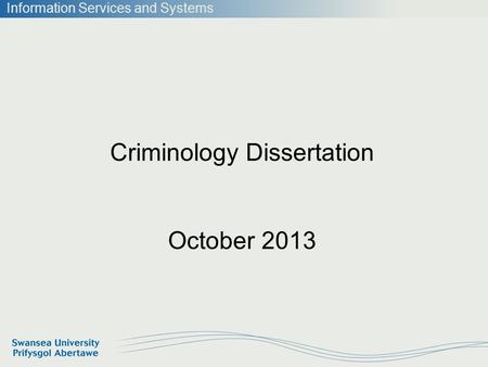 Information Services and Systems Criminology Dissertation October 2013.