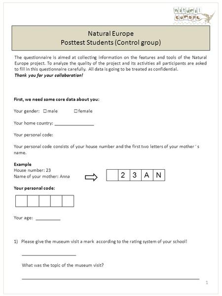 Natural Europe Posttest Students (Control group) The questionnaire is aimed at collecting information on the features and tools of the Natural Europe project.