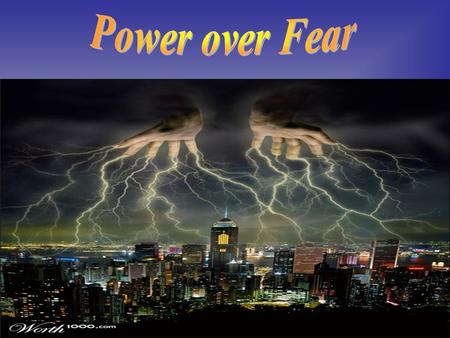 For God has not given us a spirit of fear and timidity, but of power, love, and self- discipline II Timothy 1:7.