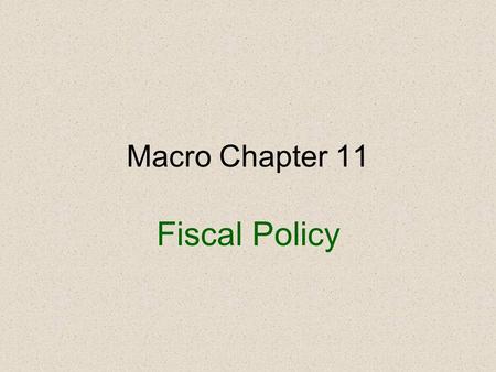 Macro Chapter 11 Fiscal Policy. Quick Review #1 Answer: E.